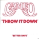 Cameo - Throw It Down / Better Days