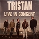 Tristan - Live In Concert