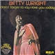 Betty Wright - Don't Forget To Say I Love You Today