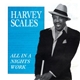 Harvey Scales - All In A Nights Work