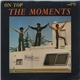 The Moments - On Top