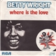 Betty Wright - Shoorah! Shoorah! / Where Is The Love